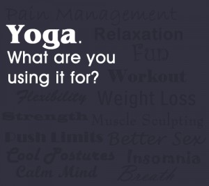 Why do you practice Yoga?