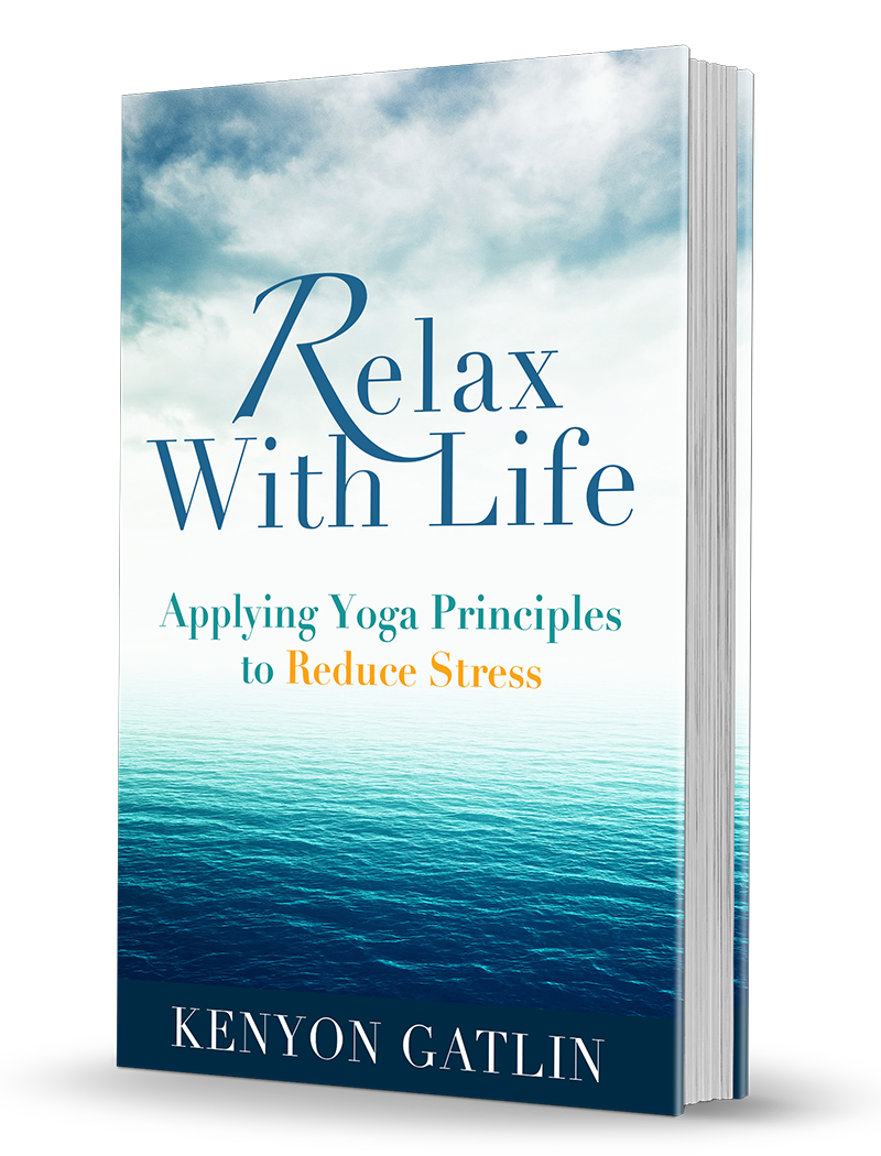 Relax With Life:  Applying Yoga Principles to Reduce Stress Book Cover
