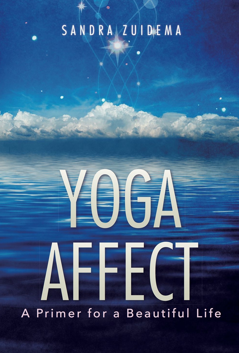 Yoga Affect: A Primer for a Beautiful Life Book Cover